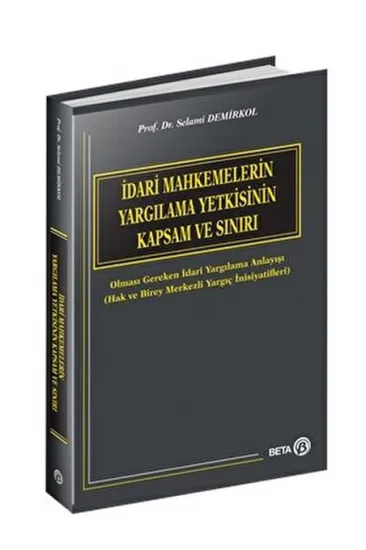 İdari Mahkemelerin Yargılama Yetkisinin Kapsam ve Sınırı İdari Mahkemelerin Yargılama Yetkisinin Kapsam ve Sınırı