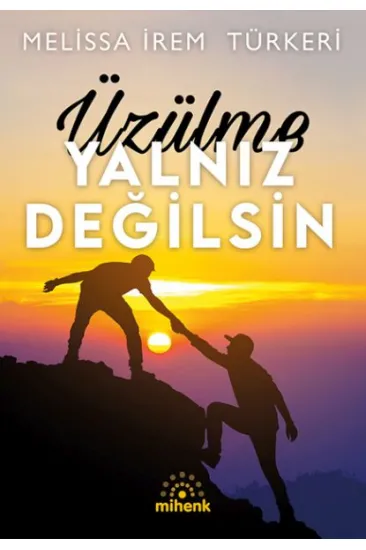 Üzülme Yalnız Değilsin Üzülme Yalnız Değilsin