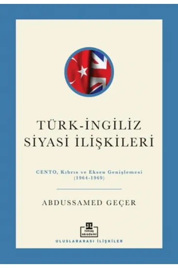 Türk - İngiliz Siyasi İlişkileri Türk - İngiliz Siyasi İlişkileri