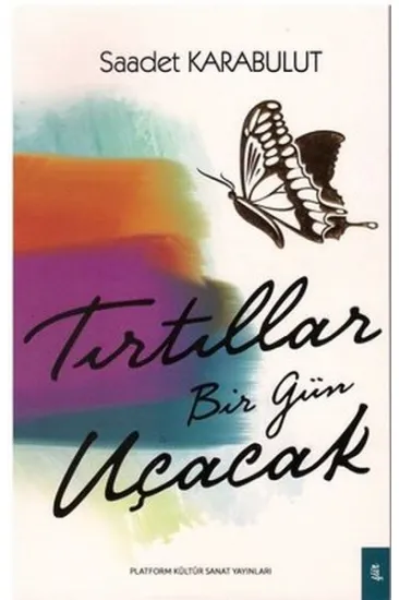 Tırtıllar Bir Gün Uçacak Tırtıllar Bir Gün Uçacak