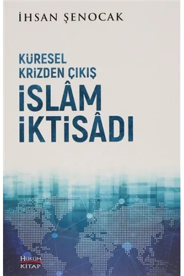 Küresel Krizden Çıkış İslam İktisadı