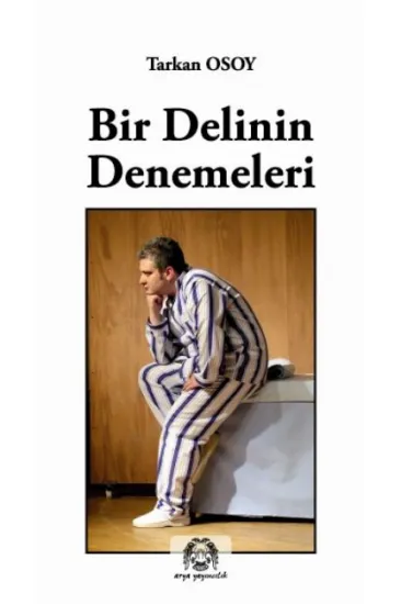 Bir Delinin Denemeleri Bir Delinin Denemeleri
