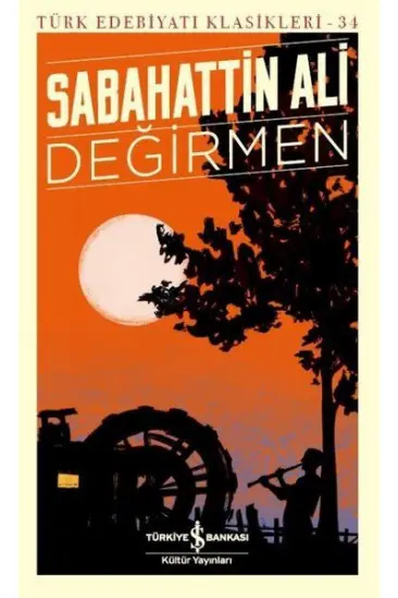 Değirmen - Türk Edebiyatı Klasikleri Değirmen - Türk Edebiyatı Klasikleri