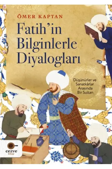 Fatih’in Bilginlerle Diyalogları