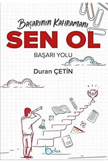 Başarının Kahramanı Sen Ol Başarı Yolu Başarının Kahramanı Sen Ol Başarı Yolu