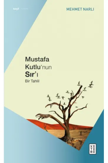 Mustafa Kutlu’nun Sır’ı Mustafa Kutlu’nun Sır’ı