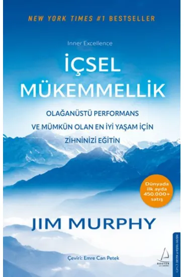 İçsel Mükemmellik - Olağanüstü Performans ve Mümkün Olan En İyi Yaşam İçin Zihninizi Eğitin İçsel Mükemmellik - Olağanüstü Performans ve Mümkün Olan En İyi Yaşam İçin Zihninizi Eğitin