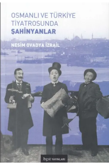Osmanlı ve Türkiye Tiyatrosunda Şahinyanlar Osmanlı ve Türkiye Tiyatrosunda Şahinyanlar