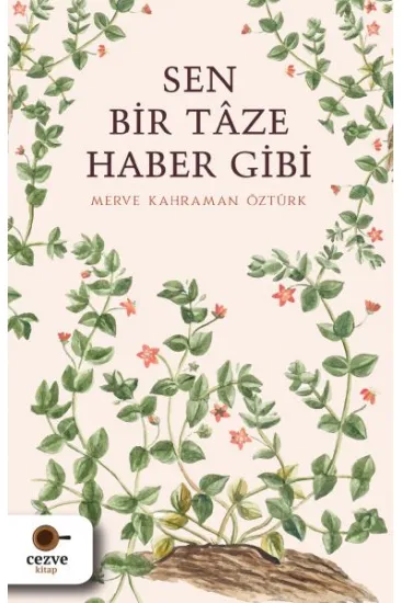 Sen Bir Tâze Haber Gibi Sen Bir Tâze Haber Gibi