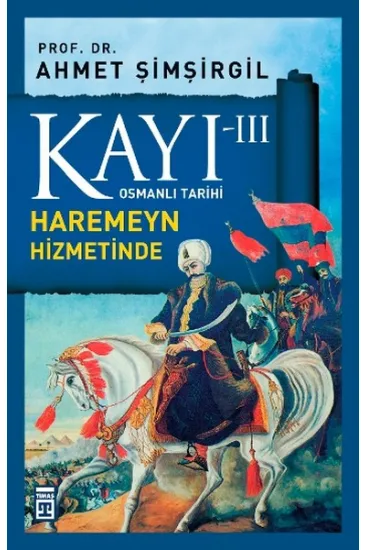 Osmanlı Tarihi Kayı 3 - Haremeyn Hizmetinde