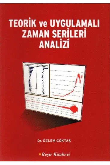 Teorik ve Uygulamalı Zaman Serileri Analizi Teorik ve Uygulamalı Zaman Serileri Analizi