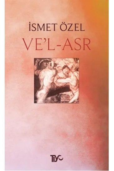 Ve'l - Asr Ve'l - Asr