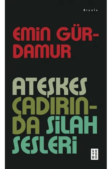 Ateşkes Çadırında Silah Sesleri Ateşkes Çadırında Silah Sesleri
