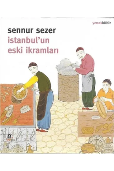 İstanbul'un Eski İkramları İstanbul'un Eski İkramları
