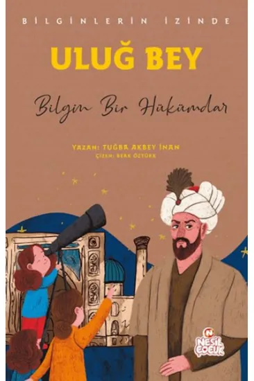 Uluğ Bey - Bilginlerin İzinde Uluğ Bey - Bilginlerin İzinde