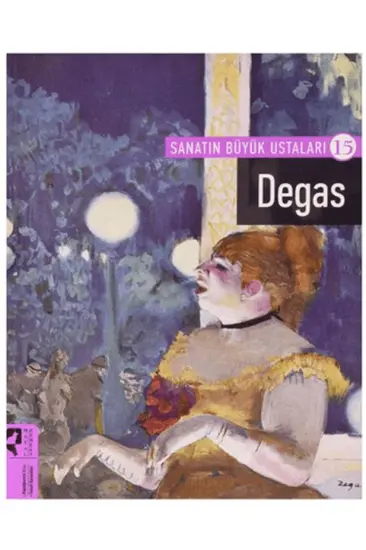 Degas - Sanatın Büyük Ustaları 15 Degas - Sanatın Büyük Ustaları 15