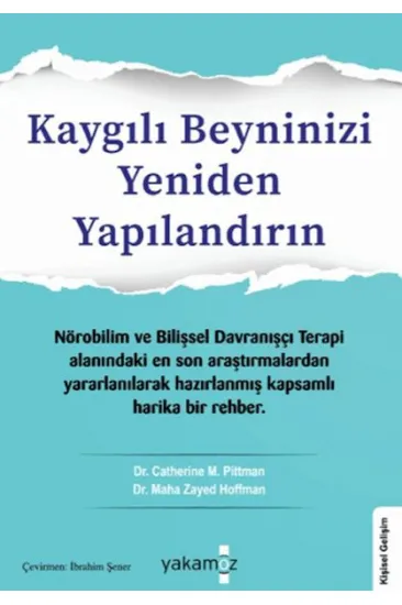 Kaygılı Beyninizi Yeniden Yapılandırın Kaygılı Beyninizi Yeniden Yapılandırın