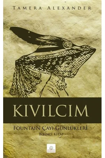 Kıvılcım Fountain Çayı Günlükleri - Birinci Kitap Kıvılcım Fountain Çayı Günlükleri - Birinci Kitap