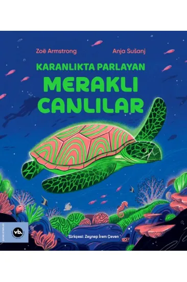 Karanlıkta Parlayan Meraklı Canlılar Karanlıkta Parlayan Meraklı Canlılar