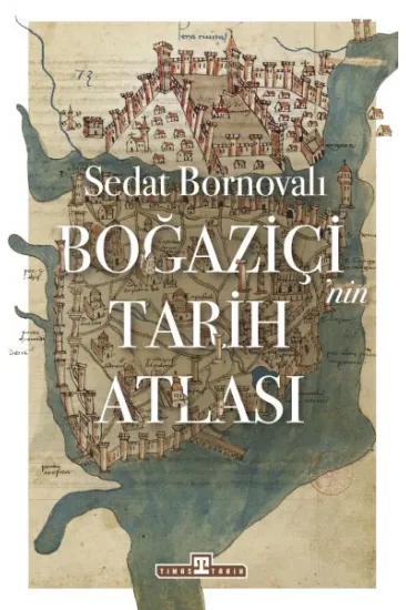 Boğaziçi'nin Tarih Atlası Boğaziçi'nin Tarih Atlası