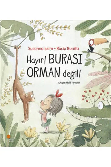 Hayır! Burası Orman Değil! Hayır! Burası Orman Değil!