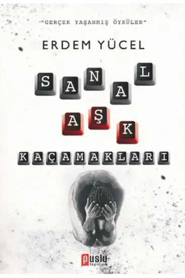 Sanal Aşk Kaçamakları Sanal Aşk Kaçamakları