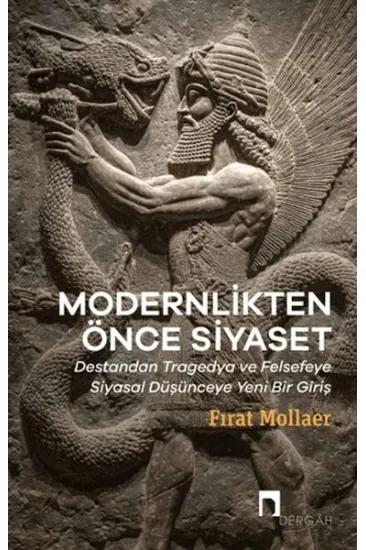 Modernlikten Önce Siyaset - Estetiğin Siyaseti Modernlikten Önce Siyaset - Estetiğin Siyaseti