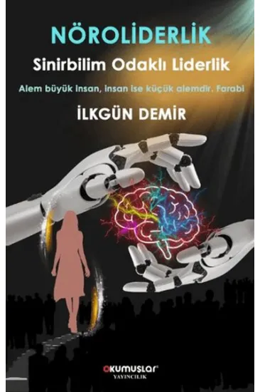 Nöroliderlik Sinirbilim Odaklı Liderlik Nöroliderlik Sinirbilim Odaklı Liderlik
