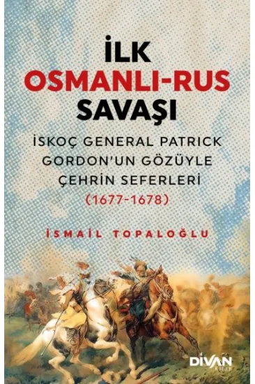 İlk Osmanlı Rus Savaşı İlk Osmanlı Rus Savaşı
