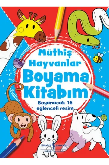 Müthiş Hayvanlar Boyama Kitabım