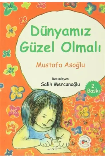 Dünyamız Güzel Olmalı Dünyamız Güzel Olmalı