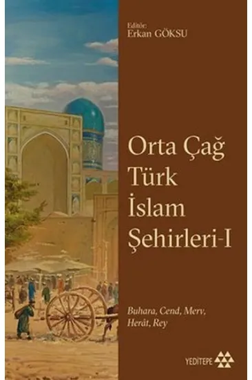 Orta Çağ Türk İslam Şehirleri I Orta Çağ Türk İslam Şehirleri I