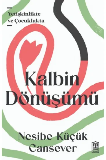 Kalbin Dönüşümü Kalbin Dönüşümü
