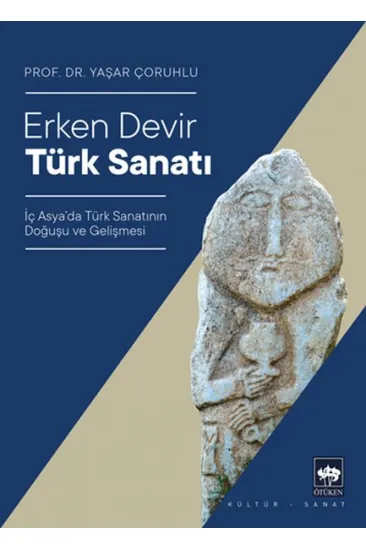 Erken Devir Türk Sanatı Erken Devir Türk Sanatı
