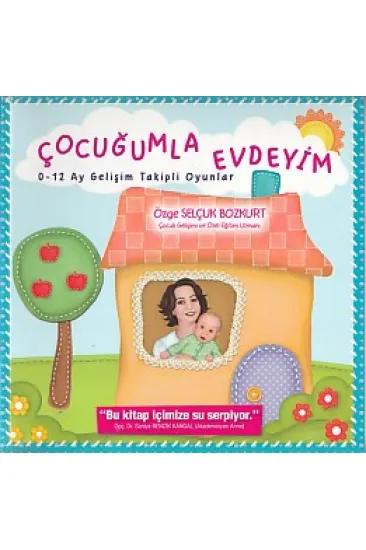 Çocuğumla Evdeyim 0-12 Ay Gelişim Takipli Oyunlar Çocuğumla Evdeyim 0-12 Ay Gelişim Takipli Oyunlar