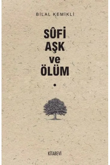Sufi Aşk ve Ölüm Sufi Aşk ve Ölüm