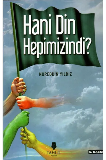 Hani Din Hepimizindi? Hani Din Hepimizindi?