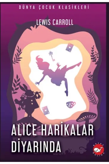 Alice Harikalar Diyarında Alice Harikalar Diyarında