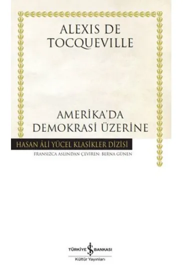 Amerika'da Demokrasi Üzerine - Hasan Ali Yücel Klasikleri Amerika'da Demokrasi Üzerine - Hasan Ali Yücel Klasikleri