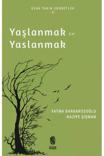 Yaşlanmak ve Yaslanmak Yaşlanmak ve Yaslanmak