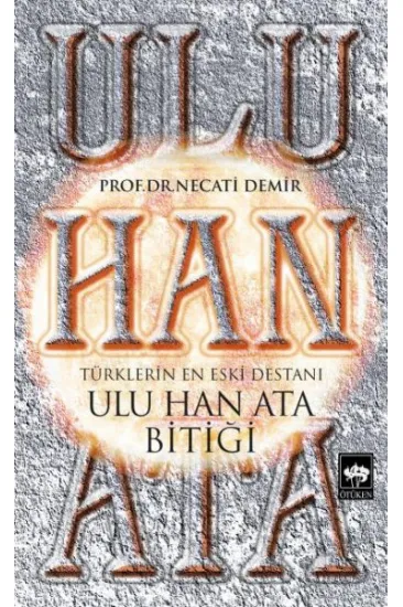 Ulu Han Ata Bitiği Ulu Han Ata Bitiği