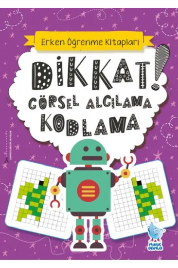 Dikkat! Görsel Algılama Kodlama Dikkat! Görsel Algılama Kodlama