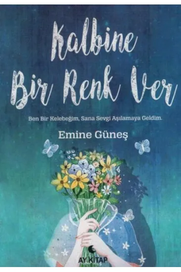Kalbine Bir Renk Ver Kalbine Bir Renk Ver