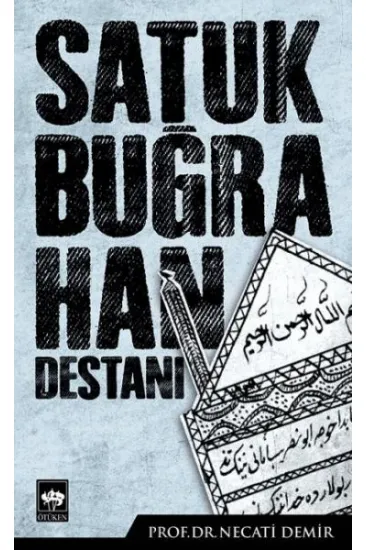 Satuk Buğra Han Destanı Satuk Buğra Han Destanı