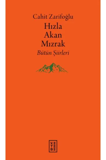 Hızla Akan Mızrak - Bütün Şiirleri Hızla Akan Mızrak - Bütün Şiirleri