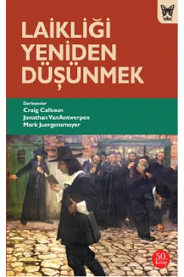 Laikliği Yeniden Düşünmek Laikliği Yeniden Düşünmek