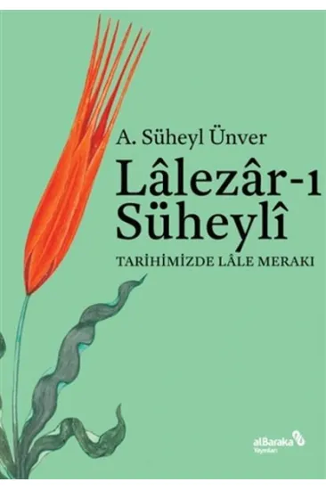 Lalezarı Süheyli - Tarihimizde Lale Merakı Lalezarı Süheyli - Tarihimizde Lale Merakı