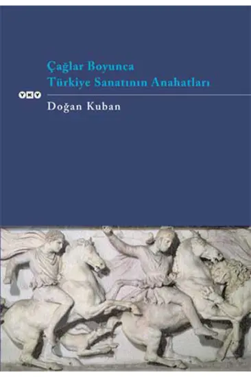 Çağlar Boyunca Türkiye Sanatının Anahatları