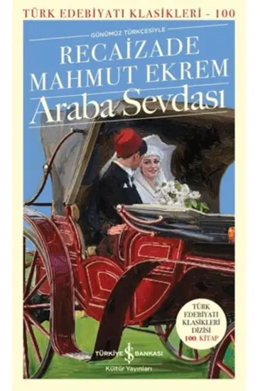 Araba Sevdası - Türk Edebiyatı Klasikleri Araba Sevdası - Türk Edebiyatı Klasikleri
