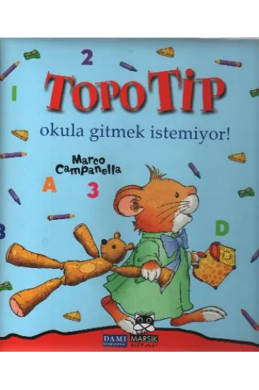 Topo Tip - Okula Gitmek İstemiyor Topo Tip - Okula Gitmek İstemiyor